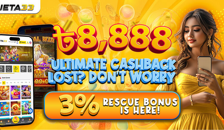 Jeta33 rescue bonus ultimate cashback promo