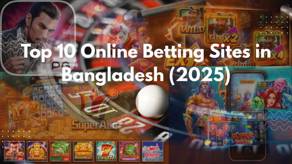 Top 10 Online Betting Sites in Bangladesh (2025)