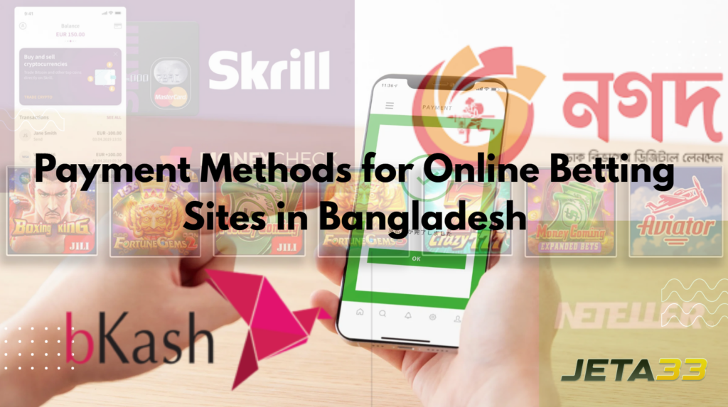Payment Methods for Online Betting Sites in Bangladesh