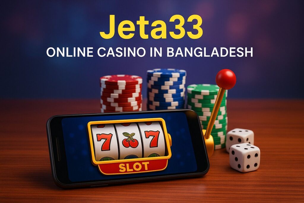 Jeta33: The Ultimate Online Casino Experience in Bangladesh