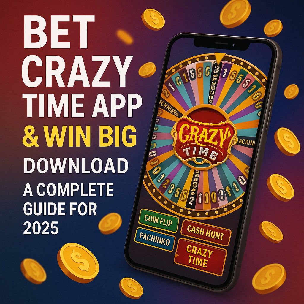 Download Crazy Time App & Win Big – A Complete Guide for 2025