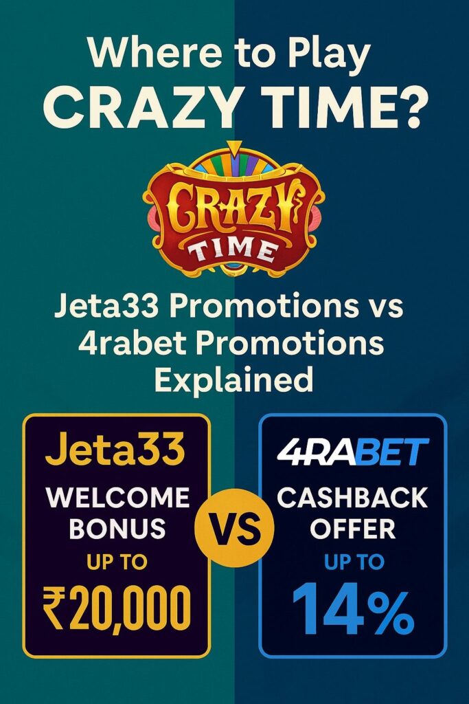 Where to Play Crazy Time? Jeta33 Promotions vs 4rabet Promotions Explained