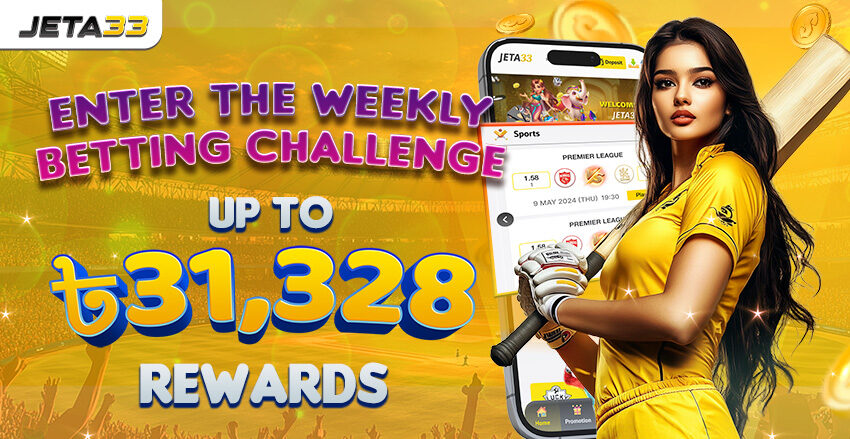 Weekly Bettng at Jeta33 Casino